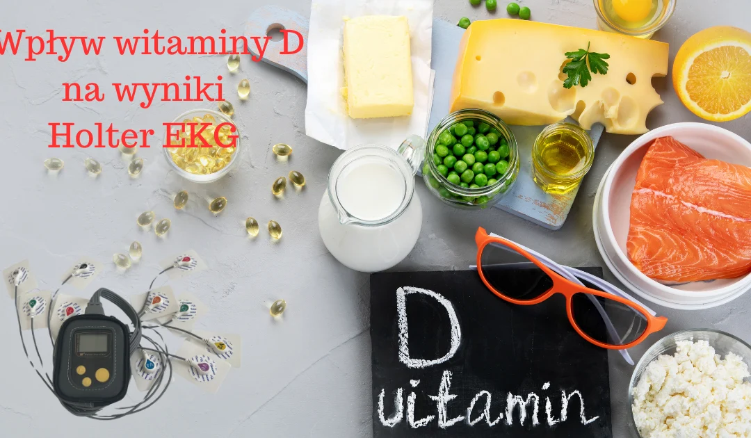 Jaki jest wpływ witaminy D na wyniki Holter EKG?