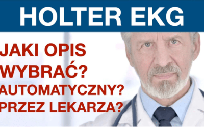 Holter Ekg: Opis Automatyczny Czy Przez Lekarza ?