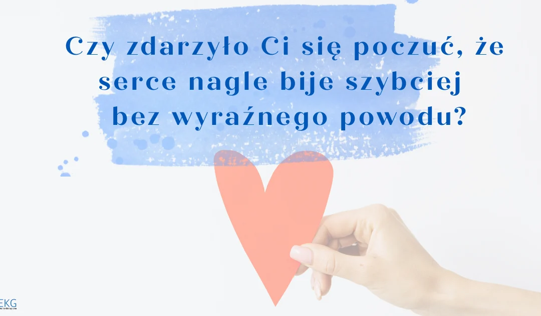 Dlaczego serce bije szybciej, gdy jesteśmy blisko? Medyczne wyjaśnienie rytmu serca, emocji i diagnostyki