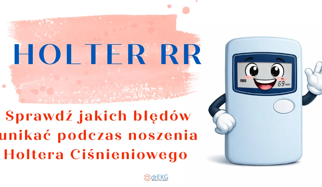 Holter ciśnieniowy czego nie robić – 15 najczęstszych błędów pacjentów | Poradnik ABPM
